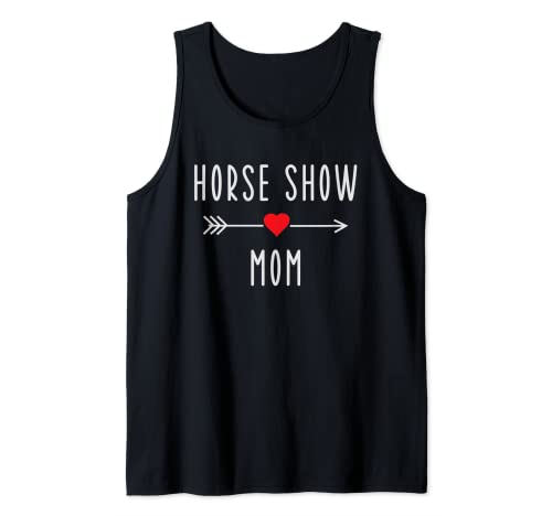 Horse Show Mom Funny Equestrian Horse Racing Lovers Gift Tank Top #TOP15