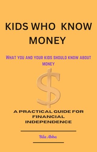Kids who know money : What you and your kids