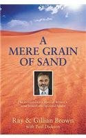 Mere Grain of Sand by Ray & Brown, G Brown (2004-05-04): unknown author