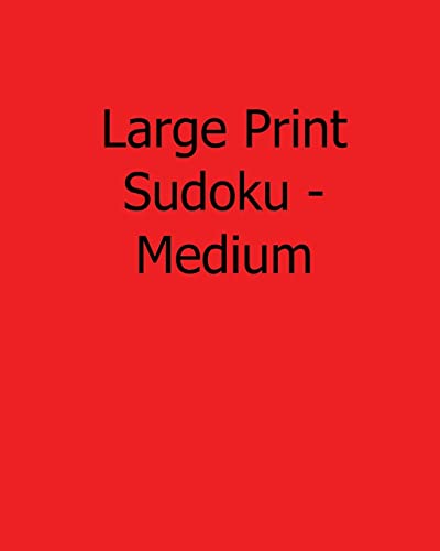 Large Print Sudoku - Medium: Fun, Large Print Sudoku Puzzles