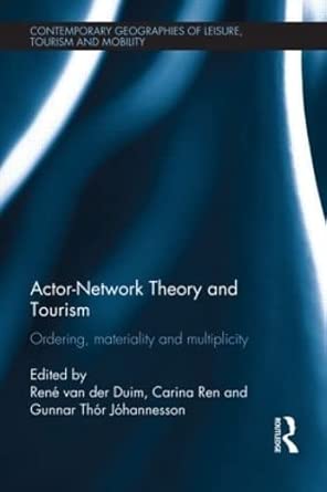 Actor-Network Theory and Tourism: Ordering, Materiality and Multiplicity book cover