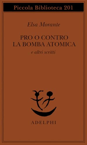 Pro o contro la bomba atomica e altri scritt