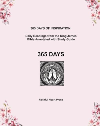 365 DAYS OF INSPIRATION: Daily Readings from the King James Bible Annotated with Study Guide (Pink E