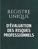  Registre des Risques Professionnels: Identifier les risques et dangers pour la santé et la sécurité des travailleurs