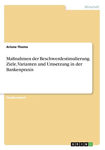 Preisvergleich Produktbild Maßnahmen der Beschwerdestimulierung. Ziele, Varianten und Umsetzung in der Bankenpraxis
