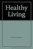 Healthy Living 1414498675 Book Cover