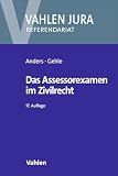 Das Assessorexamen im Zivilrecht (Vahlen Jura/Referendariat)