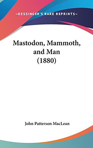 Mastodon, Mammoth, and Man (1880)