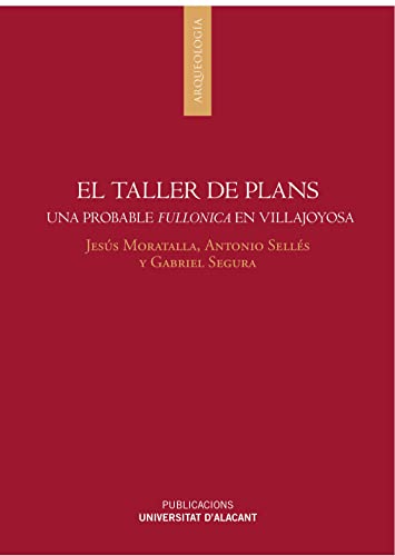 Taller de Plans, El. Una probable fullonica en Villajoyosa (Arqueología)
