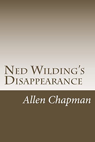 Ned Wilding's Disappearance 1514678454 Book Cover