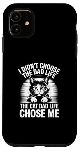 I Didn't Choose The Cat Dad Life The Cat Dad Life Chose Me �X�}�z�P�[�X iPhone 11 �p