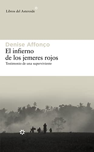 El Infierno de Los Jemeres Rojos: Testimonio de una superviviente: 70 (LIBROS DEL ASTEROIDE)