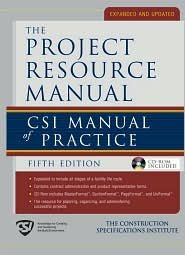 The Project Resource Manual: CSI Manual of Practice 5th (fifth) edition ...