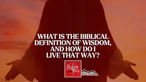 What is the biblical definition of wisdom, and how do I live that way? Podcast Por arte de portada