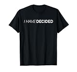 I Have Decided Christian Water Baptism T-Shirt Small