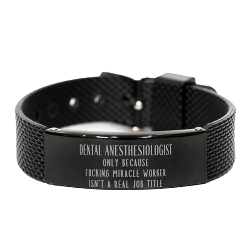 Sarcasm Dental Anesthesiologist Black Mesh Bracelet Engraved Dental Anesthesiologist Only Because Fucking Miracle Worker Isn't a Real Job Title, Adjustable Dental Anesthesiologist Christmas Birth