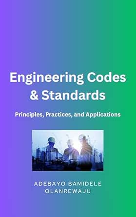 Computer Engineering Codes Engineering Codes and Standards: Principles, Practices, and ...