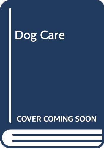 Dog Care (Hamlyn all-colour paperbacks, domestic animals and pets)
