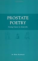 Prostate Poetry: Curing Cancer in Limericks 0976171104 Book Cover
