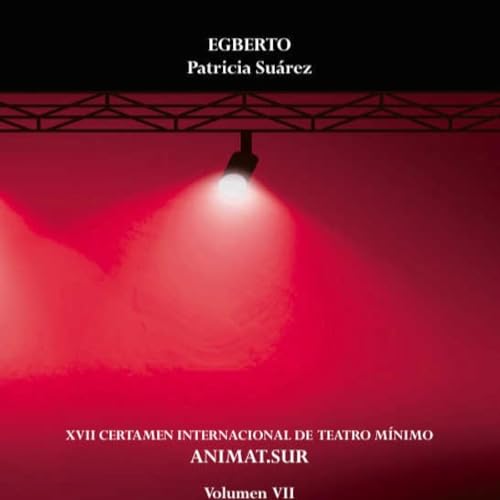 "EGBERTO"/ PATRICIA SU&Aacute;REZ. ACC&Eacute;SIT EN EL XVIII CERTAMEN INTERNACIONAL DE TEATRO M&Iacute;NIMO ANIMA T. SUR