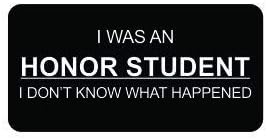 3pcs I Was an Honor Student I Don't Know What Happened Funny Hard Hat/Helmet Vinyl Decal Sticker