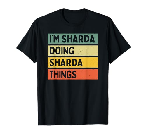 Photo de Citation personnalisée humoristique I'm Sharda Doing Sharda Things T-Shirt