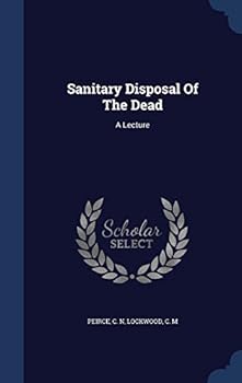 Hardcover Sanitary Disposal Of The Dead: A Lecture Book