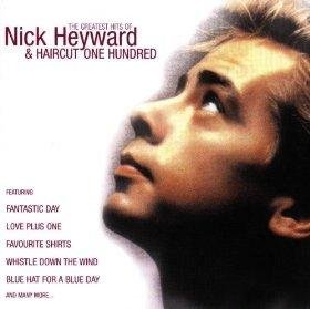 The Greatest Hits of Nick Heyward & Haircut One Hundred
