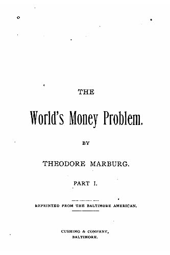 The World's Money Problem - Part I