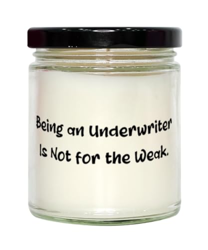 Fancy Underwriter Scent Candle, Being an Underwriter is Not for The, Gifts for Men Women, Present from Friends, for Underwriter