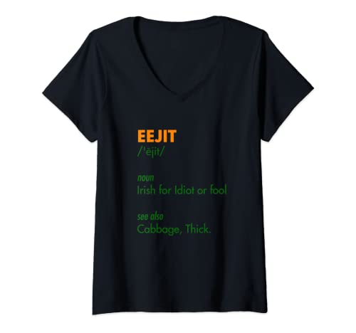 Mujer Eejit Irish Slang Definición Divertido Dicho Día de San Patricio Camiseta Cuello V