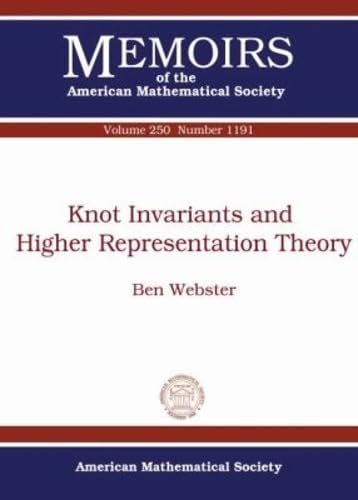 Buy Knot Invariants and Higher Representation Theory (Memoirs of the American Mathematical Society, 1191) — BookShops.in