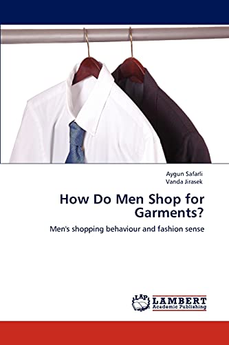 How Do Men Shop for Garments?: Men's shopping behaviour and fashion sense