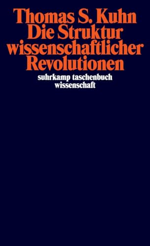 Die Struktur wissenschaftlicher Revolutionen (suhrkamp taschenbuch wissenschaft)