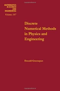 Hardcover Discrete numerical methods in physics and engineering, Volume 107 (Mathematics in Science and Engineering) Book
