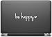 Decalgeek Be Happy Sticker Decal Notebook Car Laptop 6