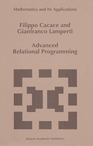 Advanced Relational Programming: 371 (Mathematics and Its Applications) view 2