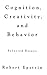 Cognition, Creativity, and Behavior: Selected Essays