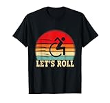 Funny Wheelchair Driver Handicap People Disability Lets roll T-Shirt