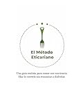  EL MÉTODO ETICARIANO: Una guía realista para comer con conciencia: Haz lo correcto sin renunciar a disfrutar.