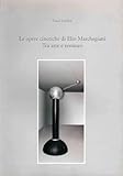 marchegiani roma  Le opere cinetiche di Elio Marchegiani. Tra arte e restauro