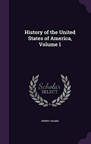 History of the United States of America, Volume 1 1341929493 Book Cover