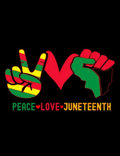 Peace Love Juneteenth Black Pride Freedom Independence 5791 Notebook: Dated and Lined Book