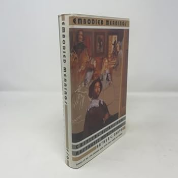 Embodied Meanings: Critical Essays and Aesthetic Meditations