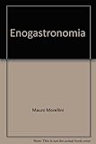 Enogastronomia (Cento libri cento fiori)