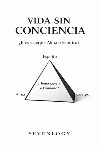 Vida sin consciencia: Eres cuerpo, alma o espíritu? (NoDocOfficial (Español) nº 5)