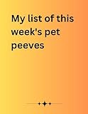 My list of this week's pet peeves