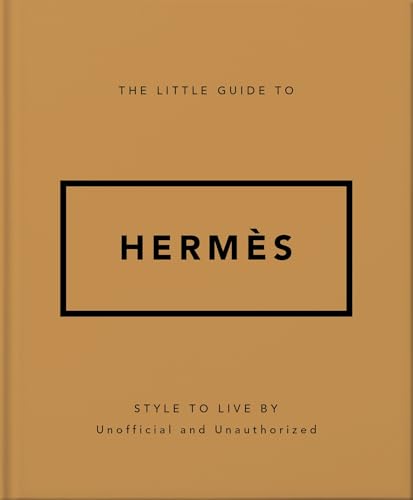 The Little Guide to Hermès: Style to Live By (English Edition)