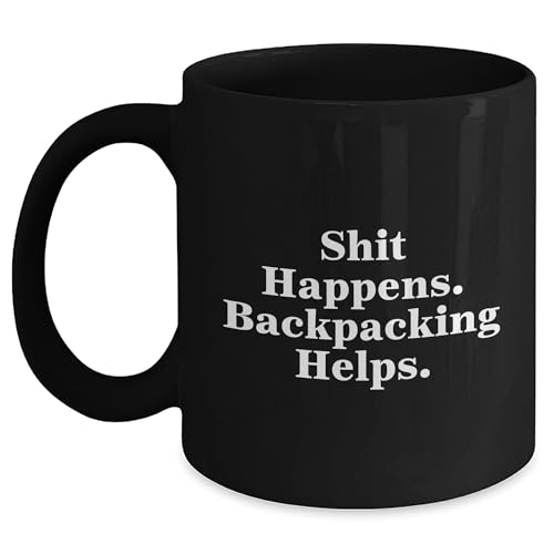 Generic Funny Backpacking Mug | Backpacking Gifts | Mother's Day Unique Gifts for Backpacking Mom | Sarcastic Camping Travel Coffee Mug - Shit Happens. Backpacking Helps., 11oz, Black