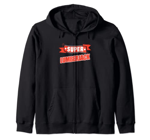 Super Lumberjack - Funny Lumberjack Zip Hoodie